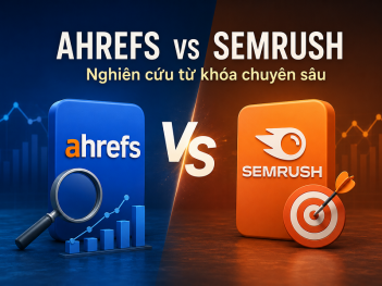 So sánh Ahrefs và Semrush nghiên cứu từ khóa
