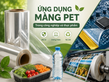 Ứng dụng của màng PET trong công nghiệp và thực phẩm