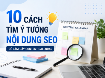 Ý tưởng nội dung SEO cho Content Calendar